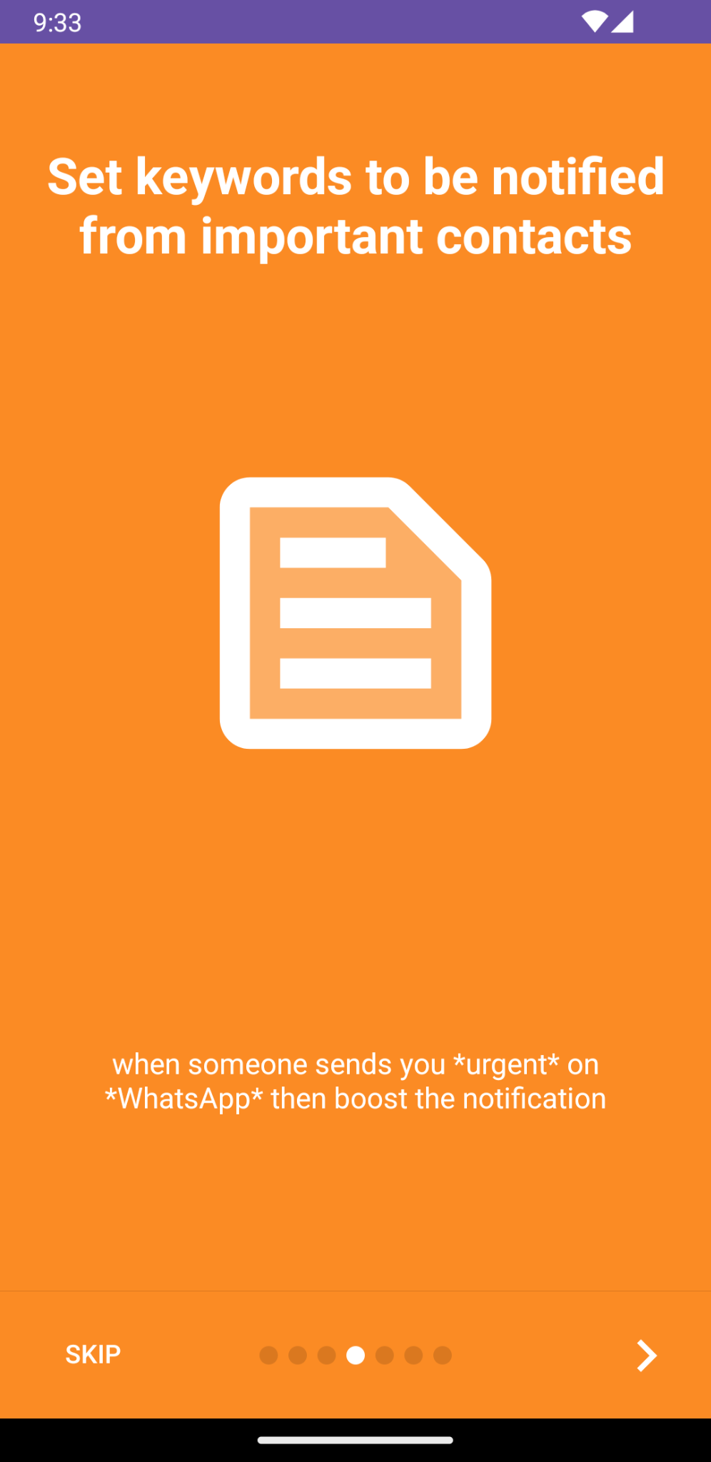 Set keywords to be notified from important contacts, when someone sends you 'urgent' or 'WhatsApp' text boost the notification